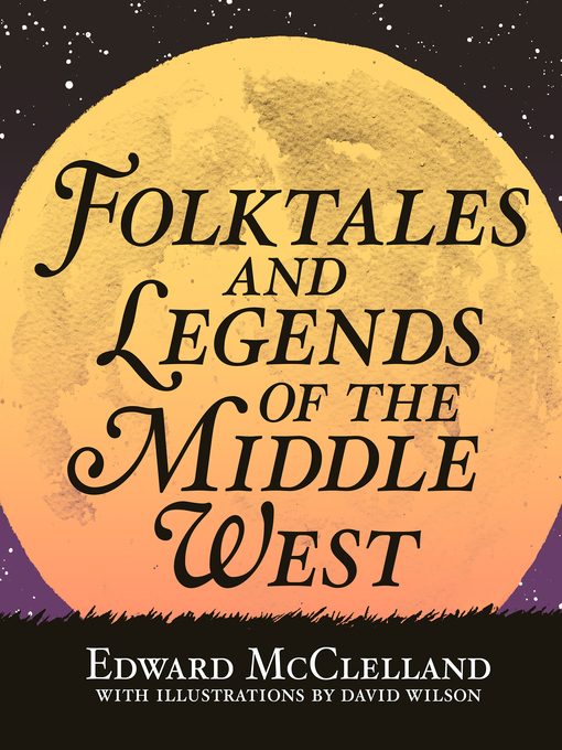 Title details for Folktales and Legends of the Middle West by Edward McClelland - Available